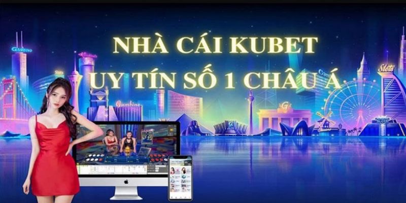 Vì sao Kubet77 là nhà cái uy tín đáng tin cậy nhất 2024